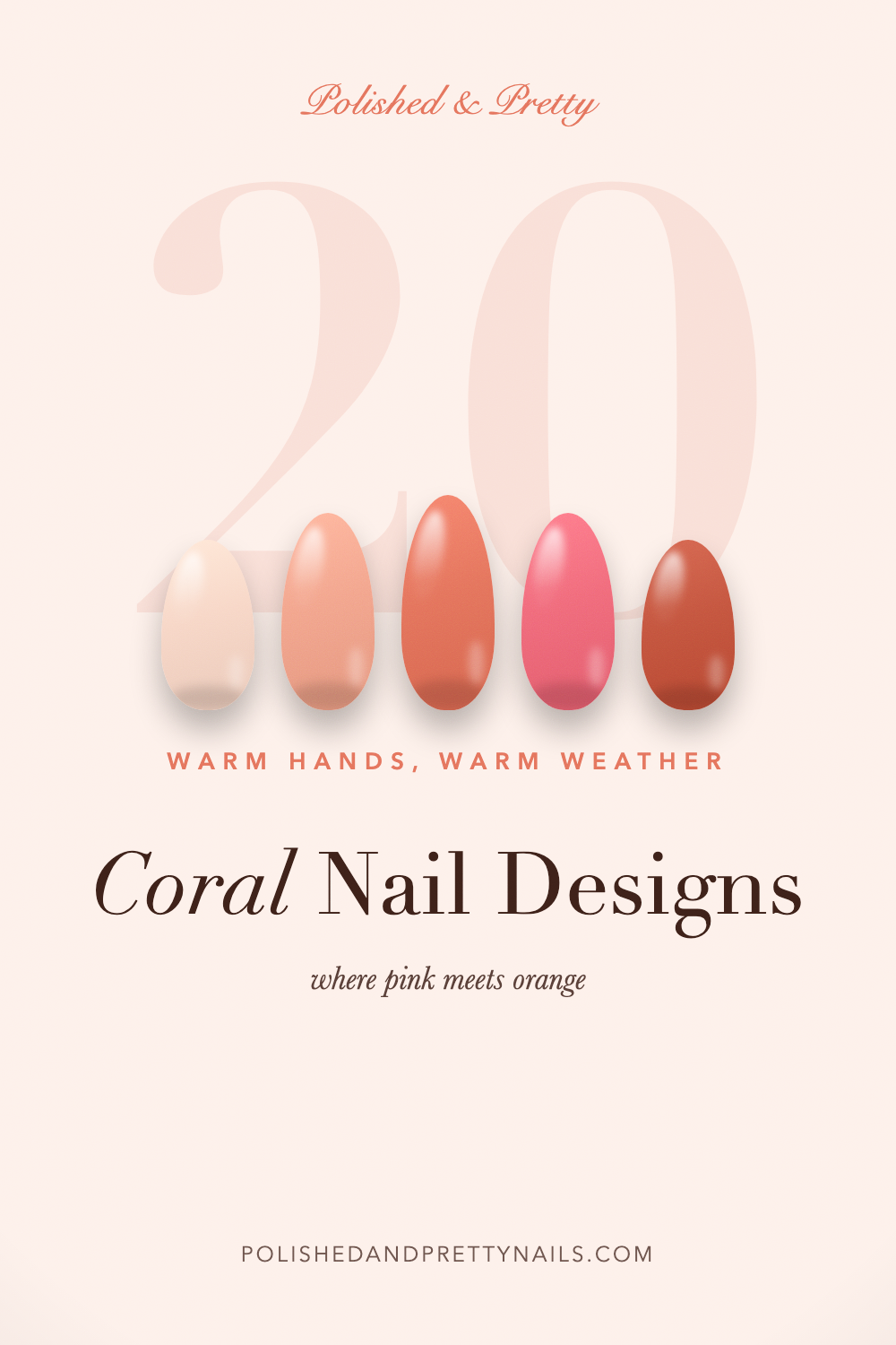 20 Coral Nail Designs for Warm Hands and Warm Weather | Polished & Pretty