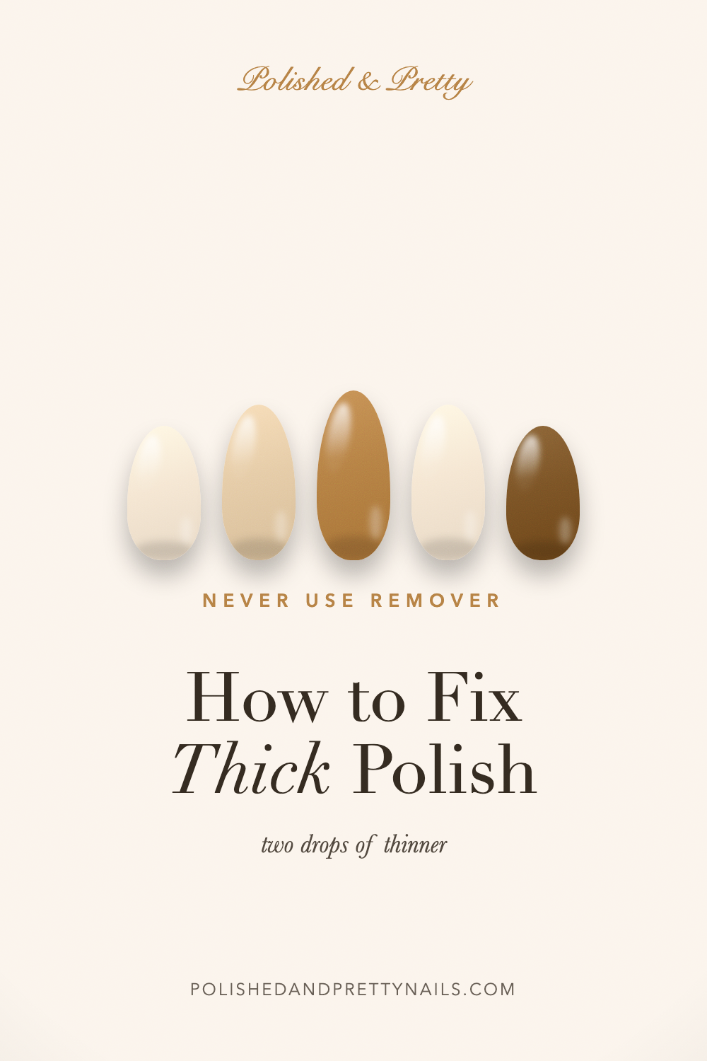 How to Fix Thick Nail Polish (And Why Never to Use Remover) | Polished & Pretty