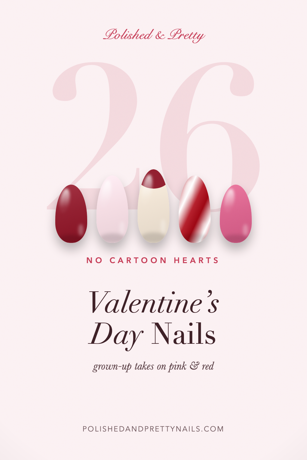 26 Valentine’s Day Nails, Without the Cartoon Hearts